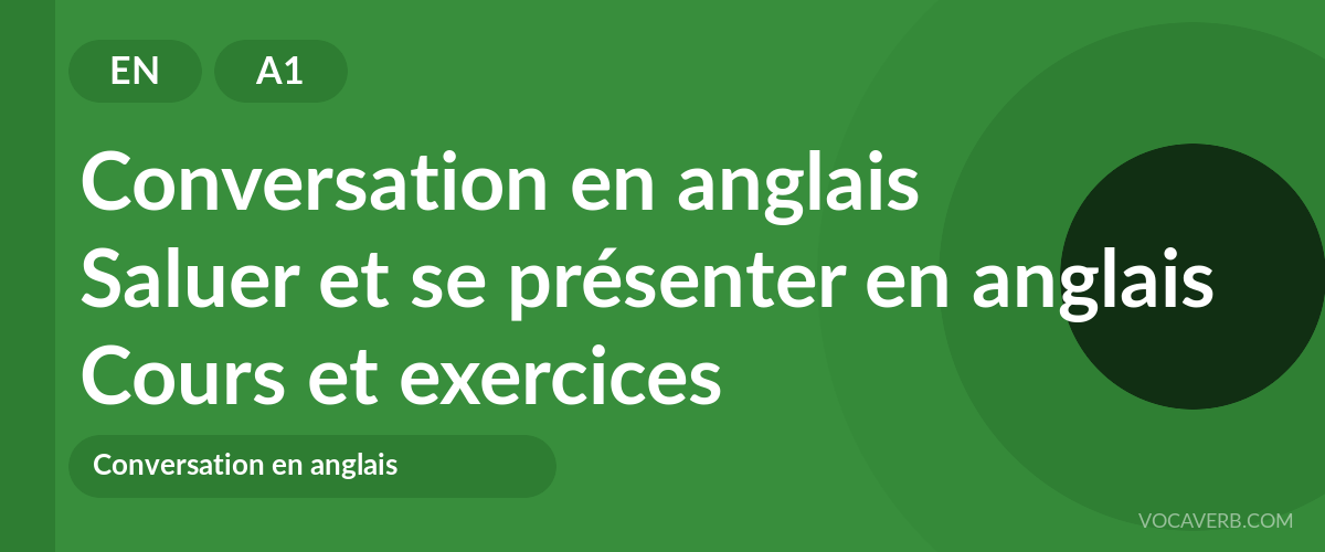 Saluer et se présenter en anglais [A1] — VocaVerb