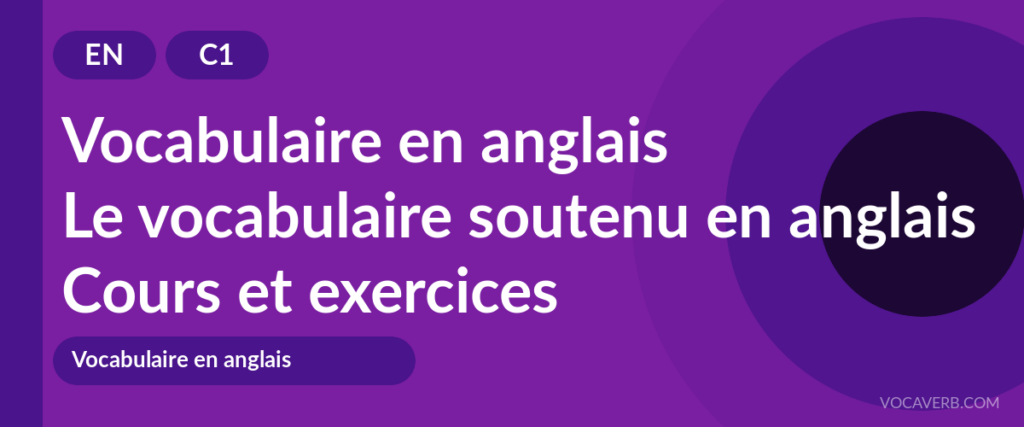 Le vocabulaire soutenu en anglais