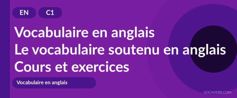 Le vocabulaire soutenu en anglais [C1] — VocaVerb