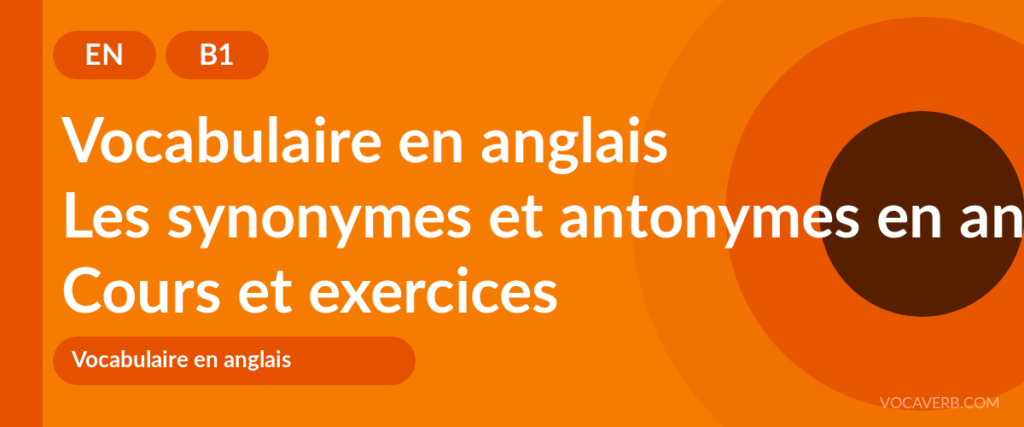 Les synonymes et antonymes en anglais