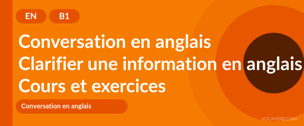 Clarifier une information en anglais
