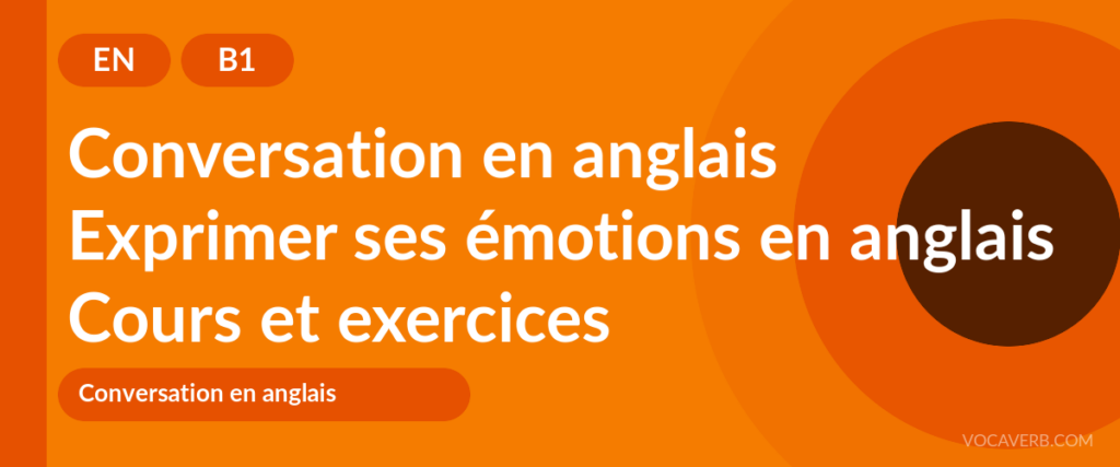 Exprimer ses émotions en anglais