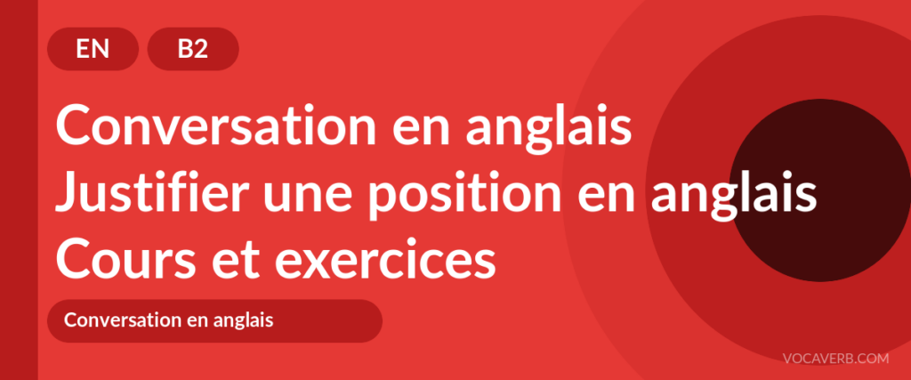 Justifier une position en anglais
