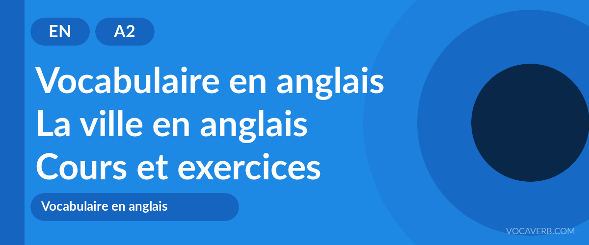 La ville en anglais [A2] — VocaVerb