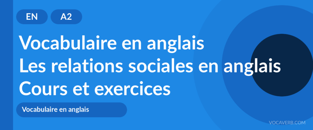 Les relations sociales en anglais