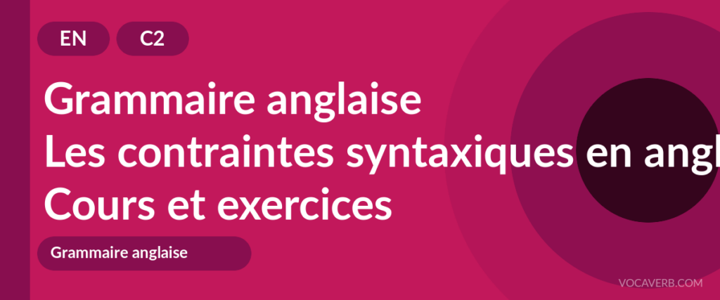 Les contraintes syntaxiques en anglais