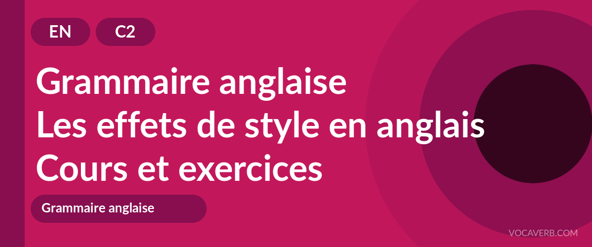 Les effets de style en anglais [C2] — VocaVerb