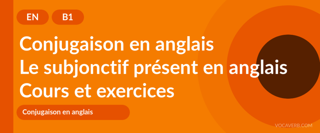 Le subjonctif présent en anglais