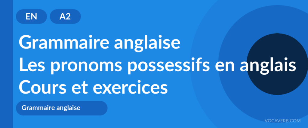 Les pronoms possessifs en anglais