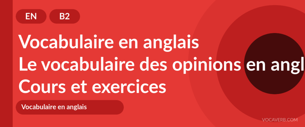 Le vocabulaire des opinions en anglais