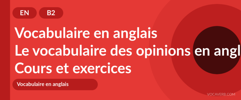 Le vocabulaire des opinions en anglais [B2] — VocaVerb