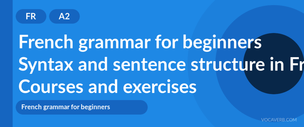Syntax and sentence structure in French