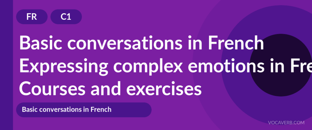 Expressing complex emotions in French