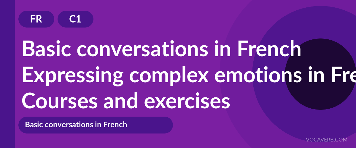 Expressing complex emotions in French [C1] — VocaVerb