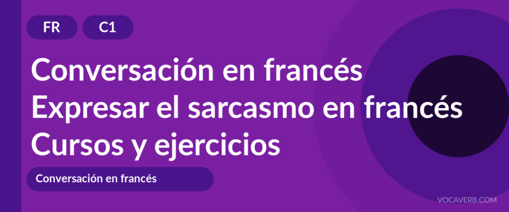Expresar el sarcasmo en francés