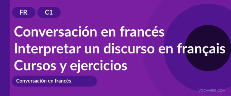Interpretar un discurso en français [C1] — VocaVerb