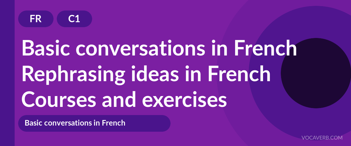 Rephrasing ideas in French [C1] — VocaVerb