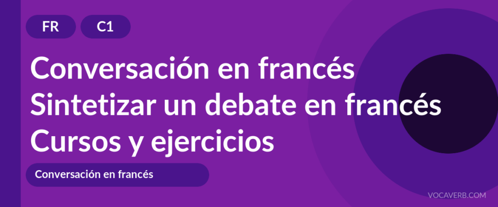 Sintetizar un debate en francés