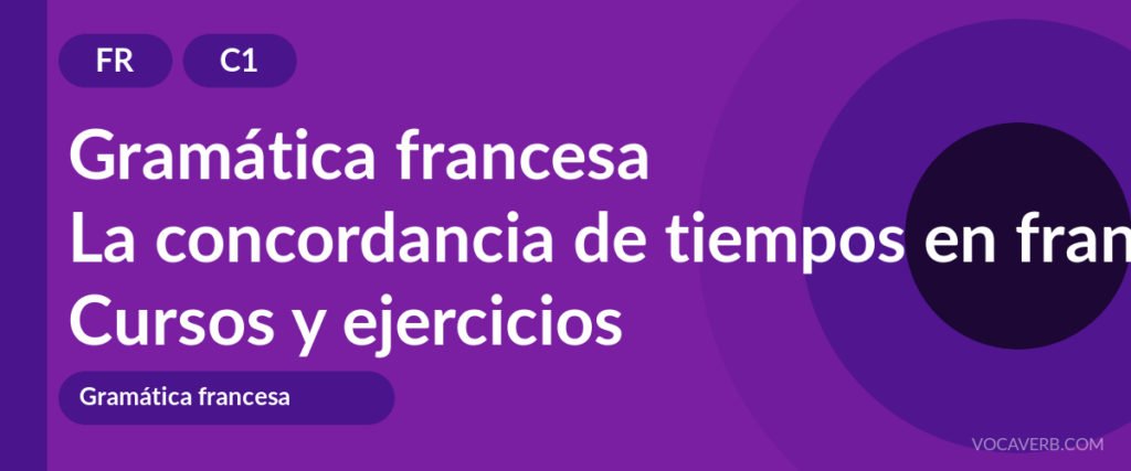 La concordancia de tiempos en francés