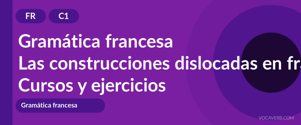 Las construcciones dislocadas en francés