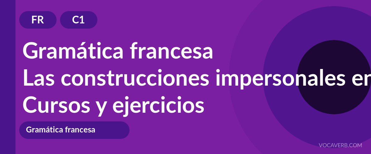 Las construcciones impersonales en francés [C1] — VocaVerb