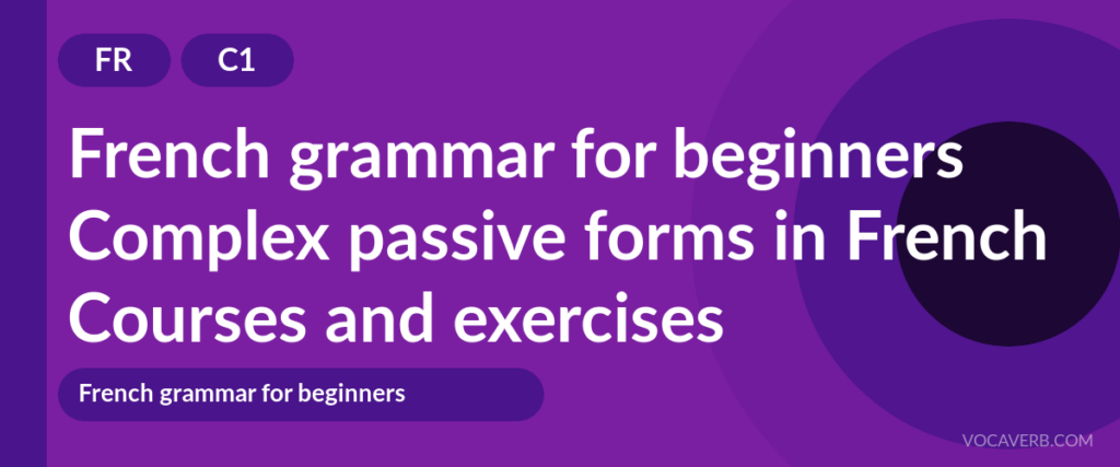 Complex passive forms in French
