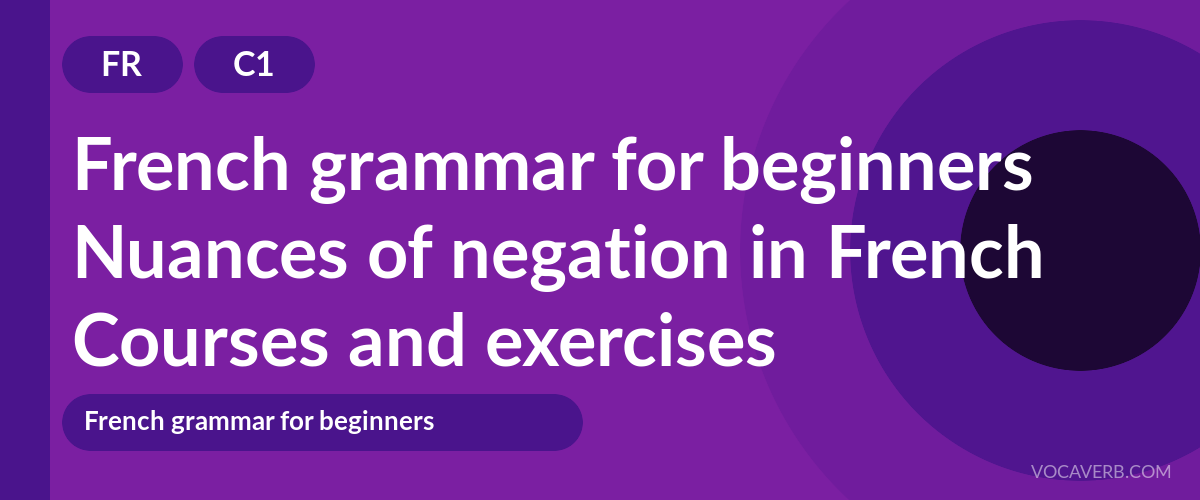 Nuances of negation in French [C1] — VocaVerb