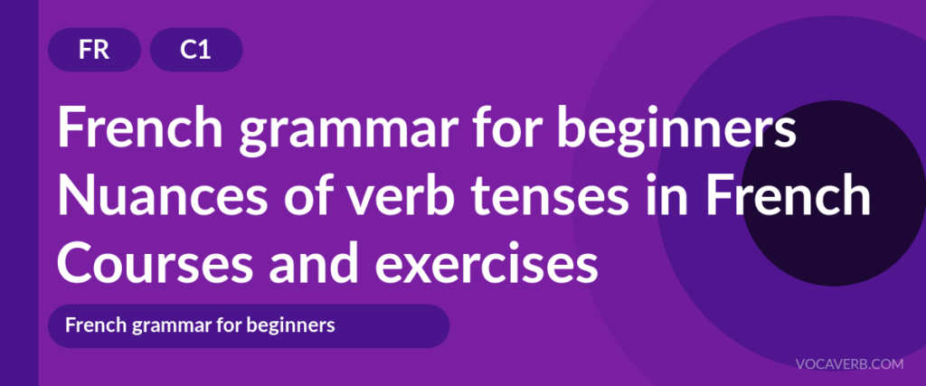 Nuances of verb tenses in French