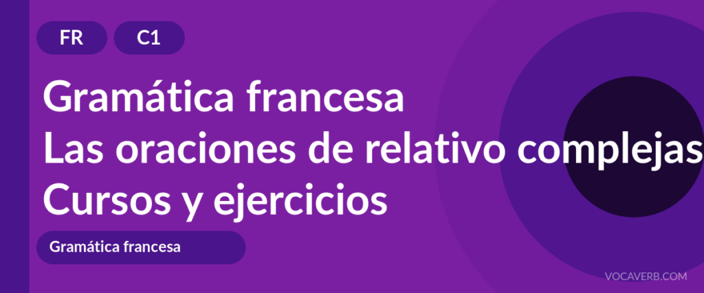 Las oraciones de relativo complejas en francés