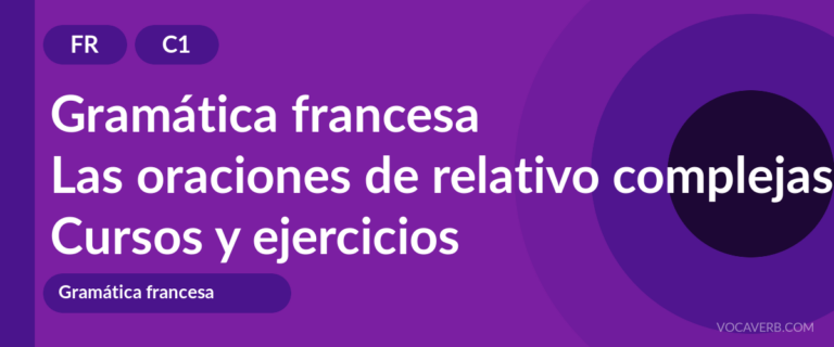 Las oraciones de relativo complejas en francés [C1] — VocaVerb
