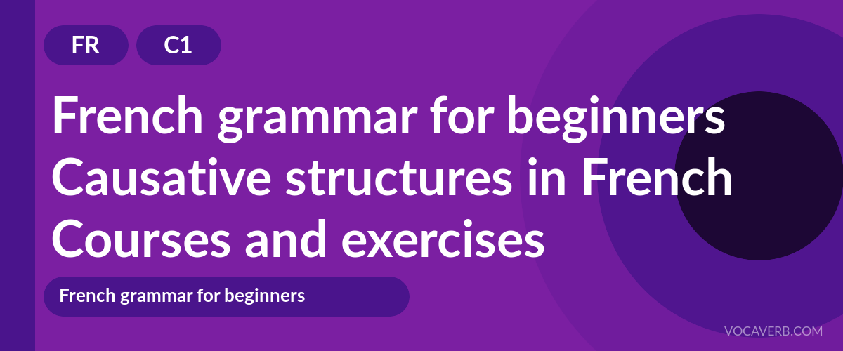 Causative structures in French [C1] — VocaVerb