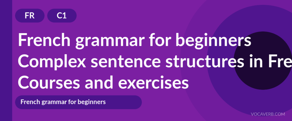 Complex sentence structures in French