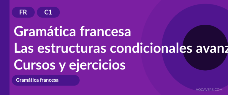 Las estructuras condicionales avanzadas en français [C1] — VocaVerb