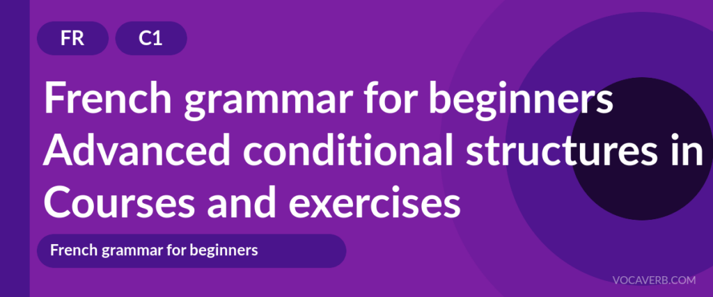 Advanced conditional structures in French