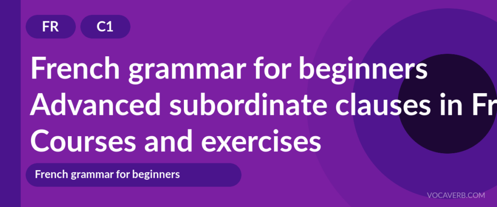 Advanced subordinate clauses in French