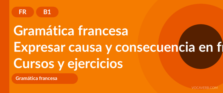 Expresar causa y consecuencia en francés [B1] — VocaVerb