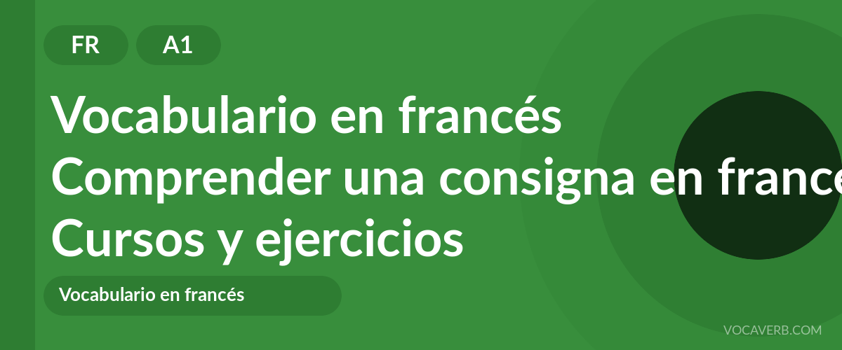 Comprender una consigna en francés [A1] — VocaVerb