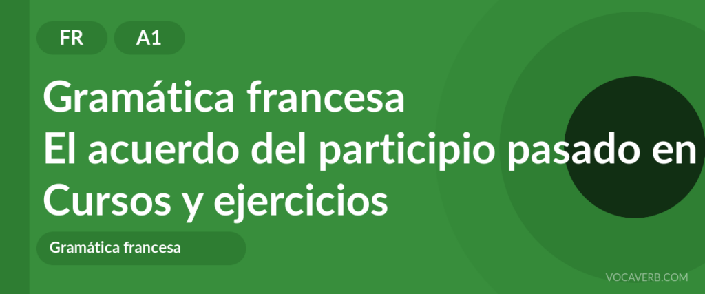 El acuerdo del participio pasado en francés