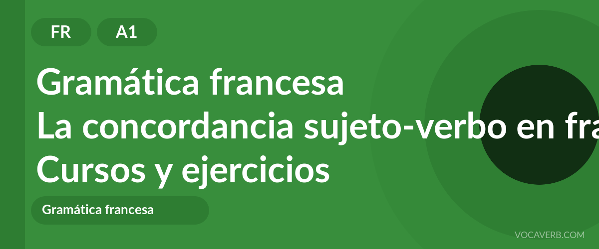 La concordancia sujeto-verbo en francés [A1] — VocaVerb