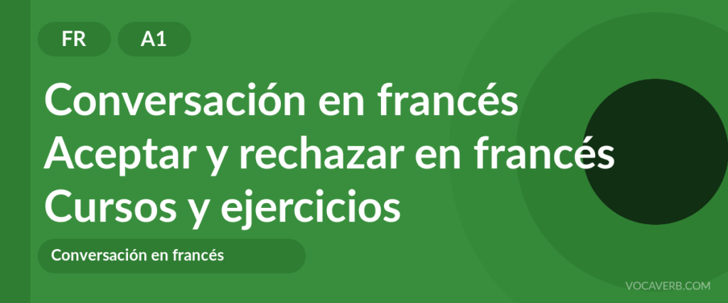 Aceptar y rechazar en francés
