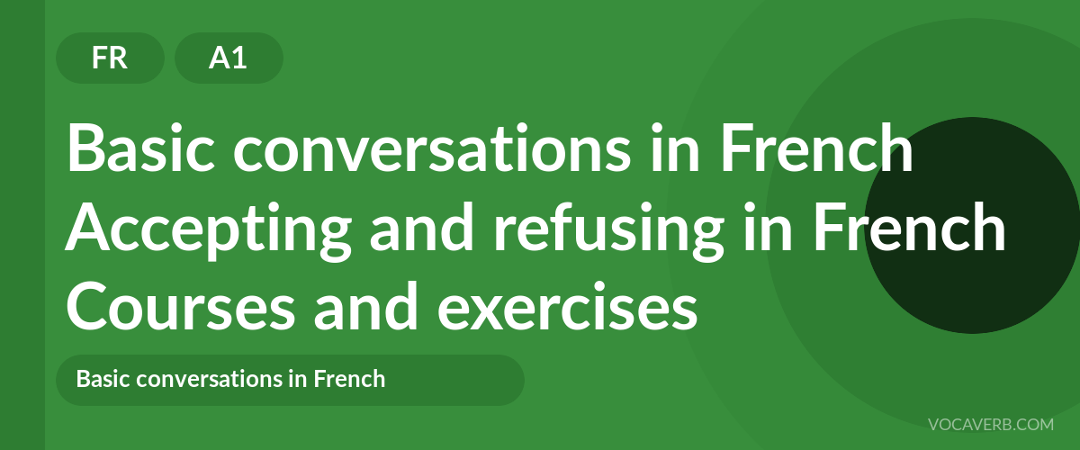 Accepting and refusing in French [A1] — VocaVerb