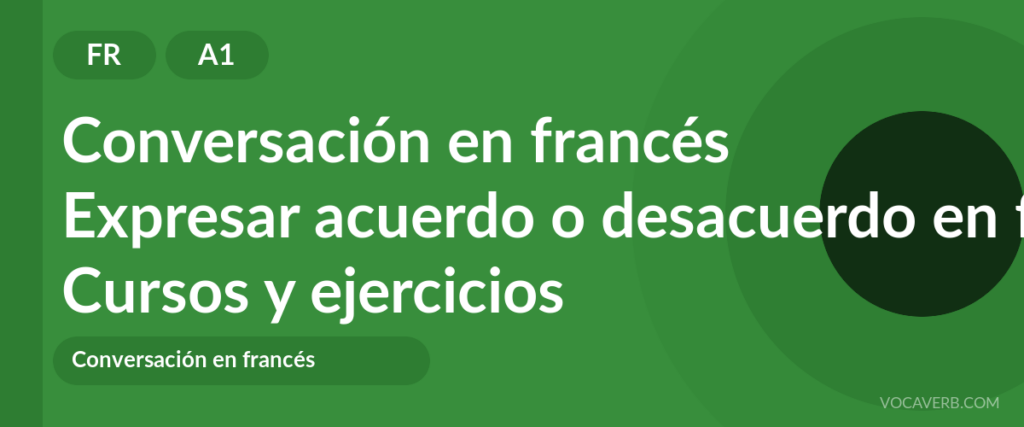 Expresar acuerdo o desacuerdo en francés