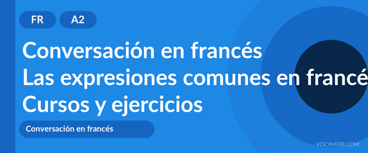 Las expresiones comunes en francés [A2] — VocaVerb