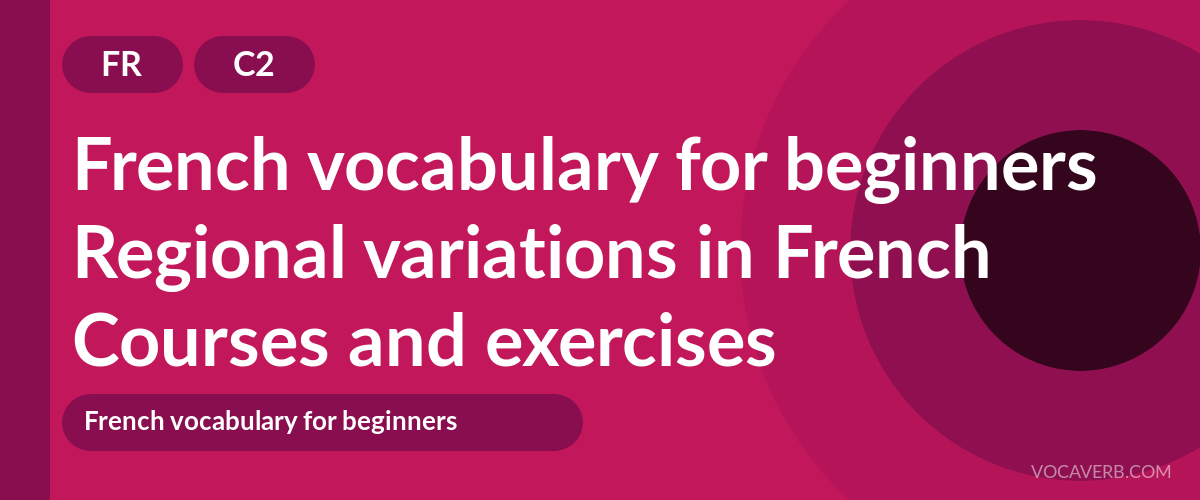 Regional variations in French [C2] — VocaVerb