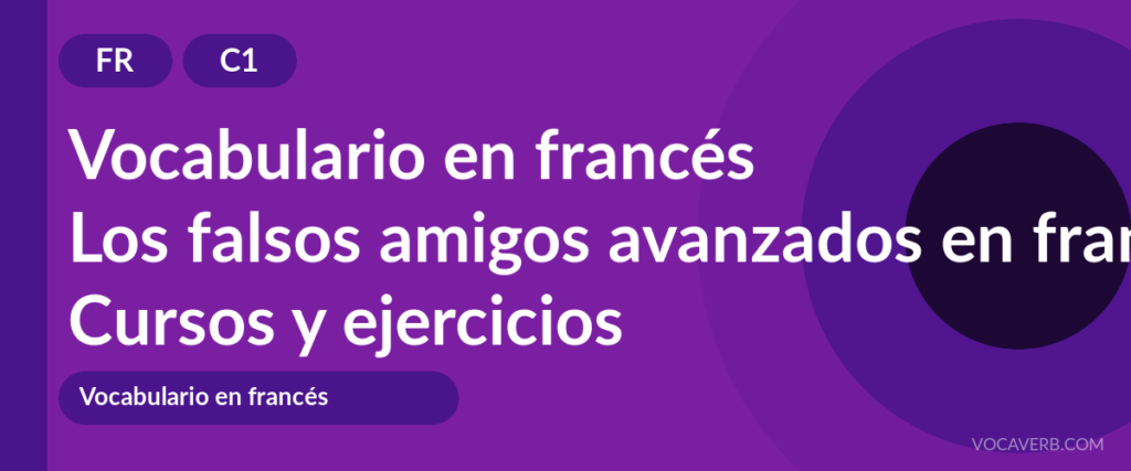 Los falsos amigos avanzados en francés
