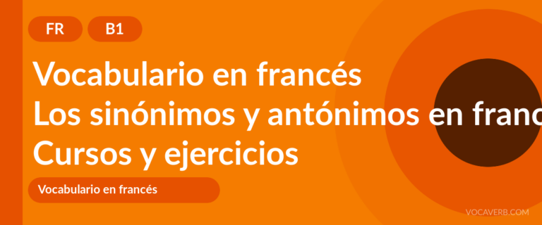 Los sinónimos y antónimos en francés [B1] — VocaVerb