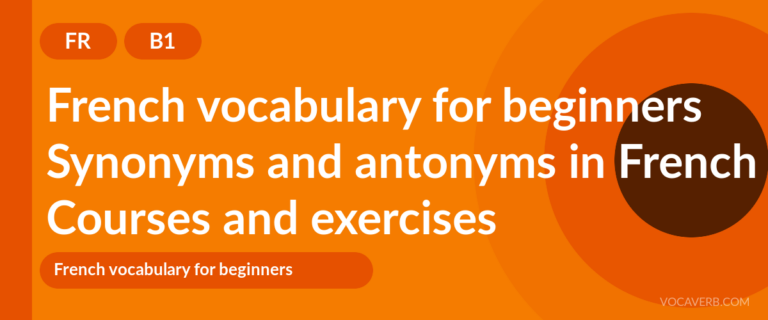 Synonyms and antonyms in French [B1] — VocaVerb