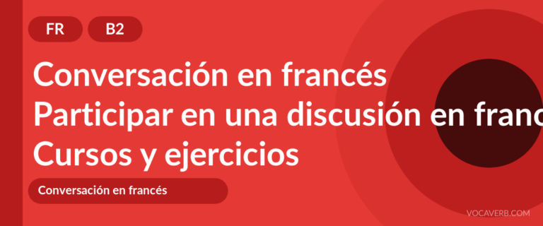 Participar en una discusión en francés [B2] — VocaVerb