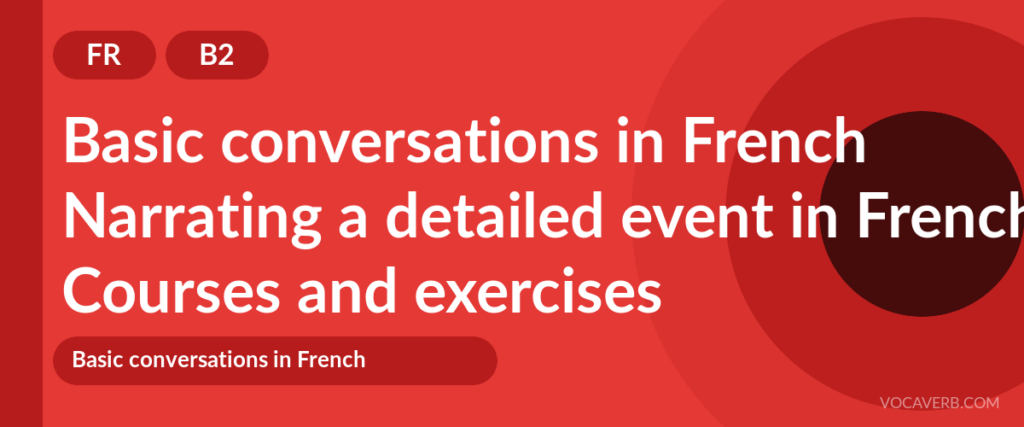 Narrating a detailed event in French
