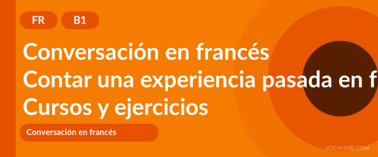 Contar una experiencia pasada en francés [B1] — VocaVerb